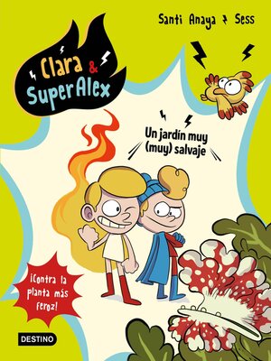 cover image of Clara & SuperAlex 6. Un jardín muy (muy) salvaje